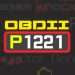 Апісанне кода няспраўнасці P1221