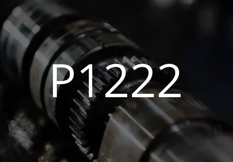 ការពិពណ៌នាអំពីលេខកូដកំហុស P1222 ។