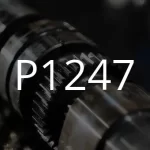 Описание кода неисправности P1247